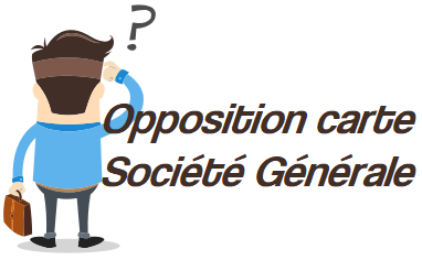 opposition carte societé generale